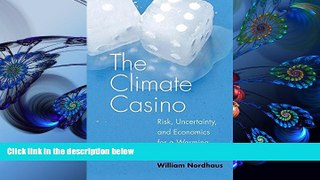 DOWNLOAD [PDF] The Climate Casino: Risk, Uncertainty, and Economics for a Warming World William D.
