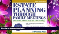EBOOK ONLINE Estate Planning Through Family Meetings: Without Breaking Up the Family