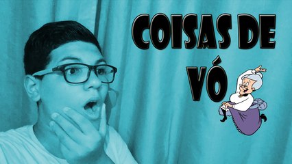 COISAS DE VÓ