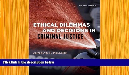 READ book Cengage Advantage Books: Ethical Dilemmas and Decisions in Criminal Justice Joycelyn M.