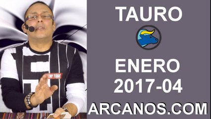 TAURO ENERO 2017-22 al 28 Ene 2017-Amor Solteros Parejas Dinero Trabajo-ARCANOS.COM
