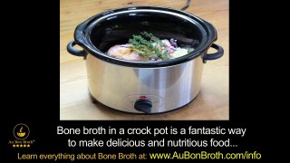 Delicious Recipe for Making Bone Broth in a Crock Pot with Organic Veggies & Organic Bones