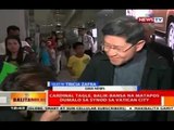 Cardinal Tagle, balik-bansa na matapos dumali sa Synod sa Vatican City