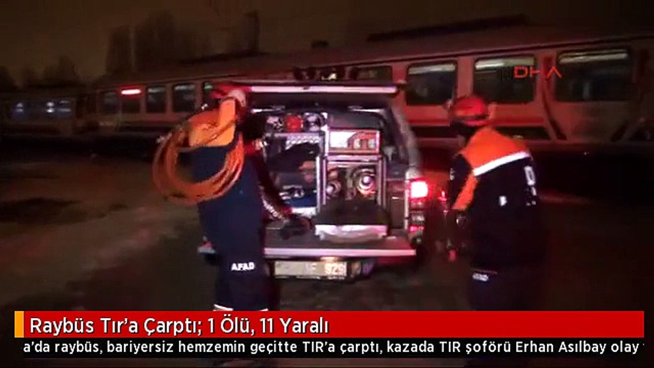 Raybüs Tır'a Çarptı: 1 Ölü, 11 Yaralı