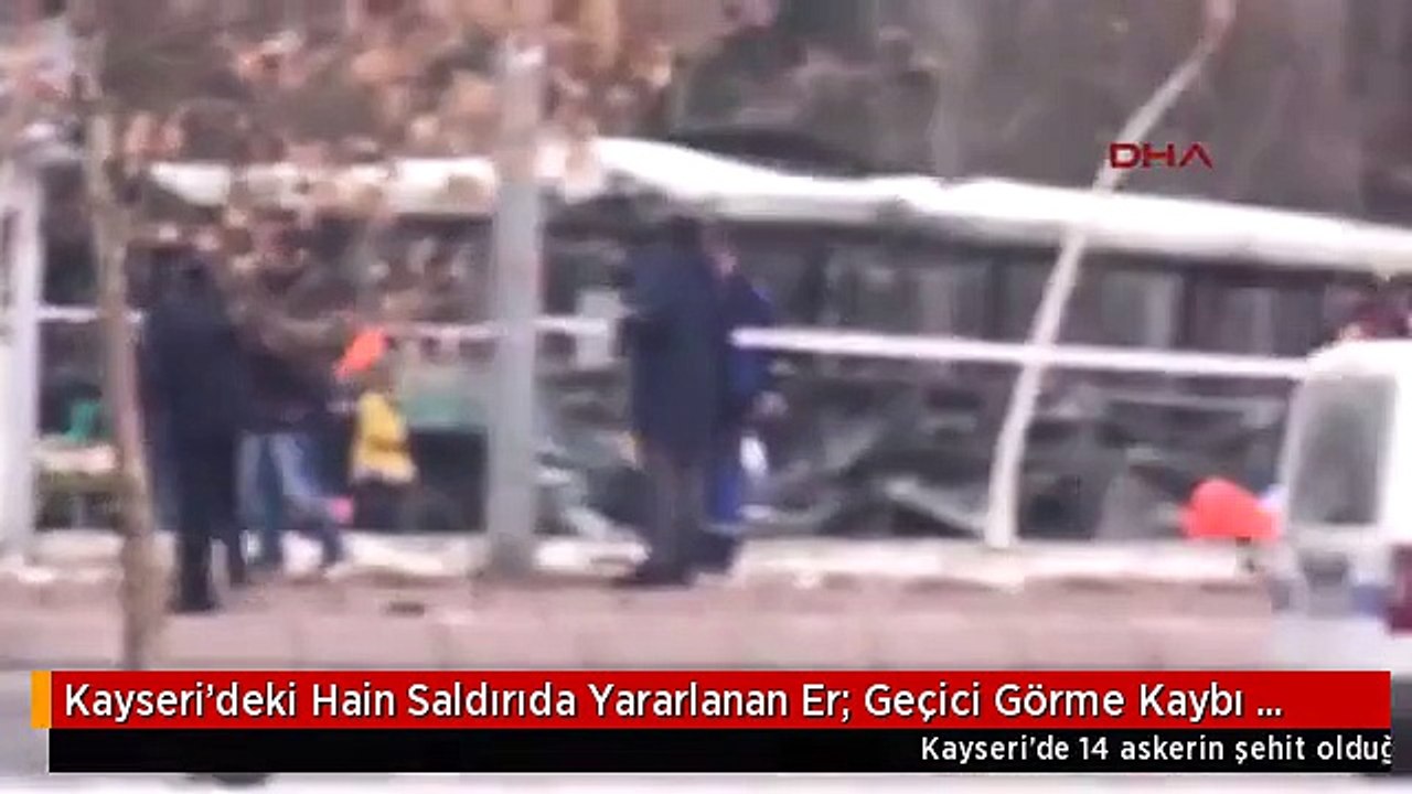 Kayseri'deki Hain Saldırıda Yararlanan Er: Geçici Görme Kaybı Yaşadım