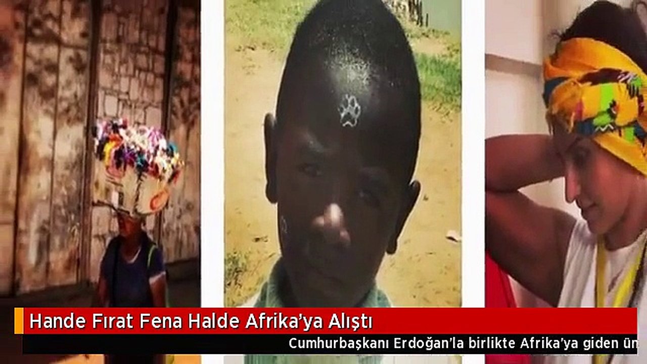 Hande Fırat Fena Halde Afrika'ya Alıştı
