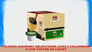 FOLGERS GOURMET SELECTIONS LIVELY COLOMBIAN K CUP COFFEE 96 COUNT e652ab91