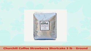 Churchill Coffee Strawberry Shortcake 5 lb  Ground c429f78a
