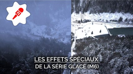 Glacé (M6) : les effets spéciaux de la série