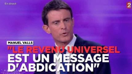 Manuel Valls : "Le revenu universel est un message d'abdication"