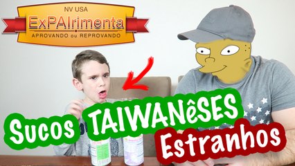 SUCOS TAIWANêSES ESTRANHOS - ExPAIrimentando
