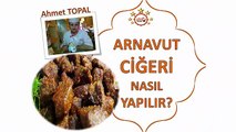 Arnavut ciğeri nasıl yapılır? Sadece ciğer yemek isteyen varmı? :-) Şef Ahmet TOPAL