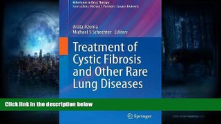 Read Online Treatment of Cystic Fibrosis and Other Rare Lung Diseases (Milestones in Drug