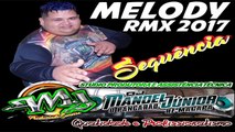 SET MELODY 2017 DJ MANOEL JUNIOR NOVISSIMO STUDIO M-J 96 99132-4115