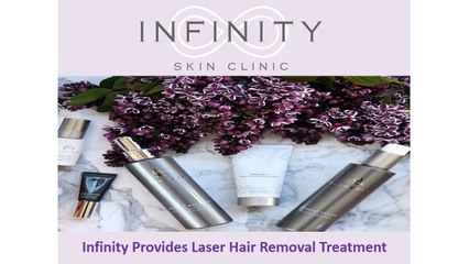 Infinity Provides Laser Hair Removal Treatment