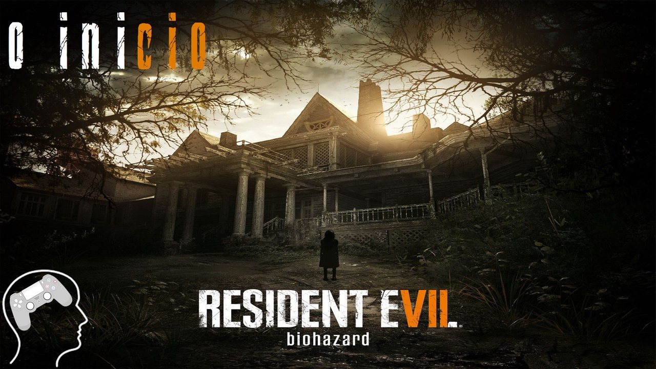 Resident Evil 7 - O Inicio