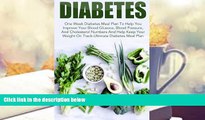 Audiobook  Diabetes: One Week Diabetes Meal Plan To Help You Improve Your Blood Glucose, Blood