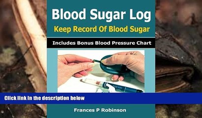 Audiobook  Blood Sugar Log: Keep Record of Blood Sugar Frances P Robinson For Kindle