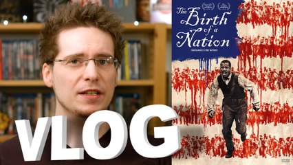 Vlog - The Birth of a Nation (Naissance d'une Nation)