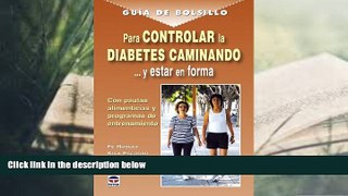 Read Online Para controlar la diabetes caminando... y estar en forma / For Managing Diabetes