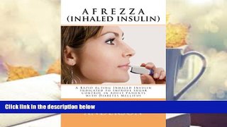 PDF  AFREZZA (Inhaled Insulin): A Rapid Acting Inhaled Insulin Indicated to Improve Sugar Control