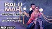 Balu Mahi Official Trailer 2017 Ainy Jafri Osman Khalid Butt New Pakistani Movies