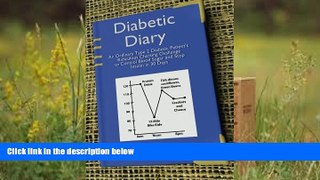Read Online Diabetic Diary: An Ordinary Patient s Journey to Overcome Type 2 Diabetes Cheryl Pouhl