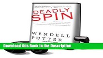 Download [PDF] Deadly Spin: An Insurance Company Insider Speaks Out on How Corporate PR Is Killing