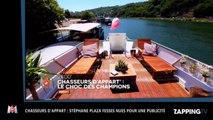 Chasseurs d'appart : Stépahane Plaza fesses nues pour une publicité