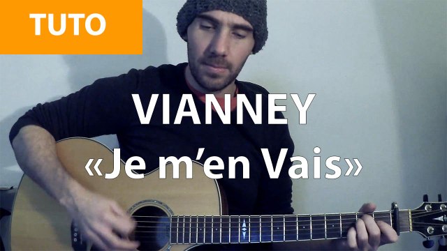 Je m'en Vais - Vianney - Tab & Tuto Guitare ( TUTO )