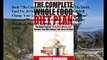 Download The Complete Whole Food Diet Plan The Quick Food Fix, 30 Healthy Whole Food Recipes that Will Change Your Life