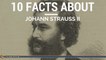Strauss II - 10 facts about Johann Strauss II | Classical Music History
