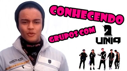 UNIQ - CONHECENDO GRUPOS #08