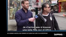 Un homme harcèle des femmes lors d’un reportage sur… le harcèlement de rue (Vidéo)
