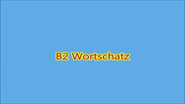Deutsch Lernen : B2 Wichtige Wortschatz