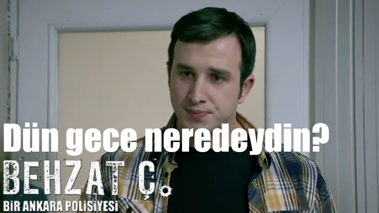 Behzat Ç. Dün Gece Neredeydin?