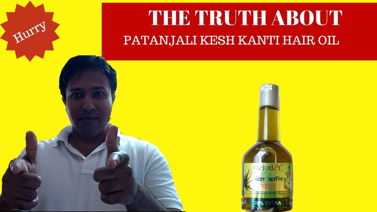 Patanjali Hair OIl - Patanjali Kesh Kanti hair Oil Review - Know Whether This Suits YOU
