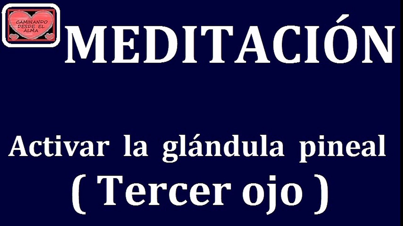 MEDITACIÓN para Activar la glándula pineal ( Tercer ojo )