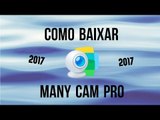 Como Baixar e Instalar Many Cam Pro Sem Marca da Água (Novo Metodo 2017)