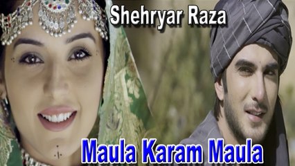 Shehryar Raza - Maula Karam Maula