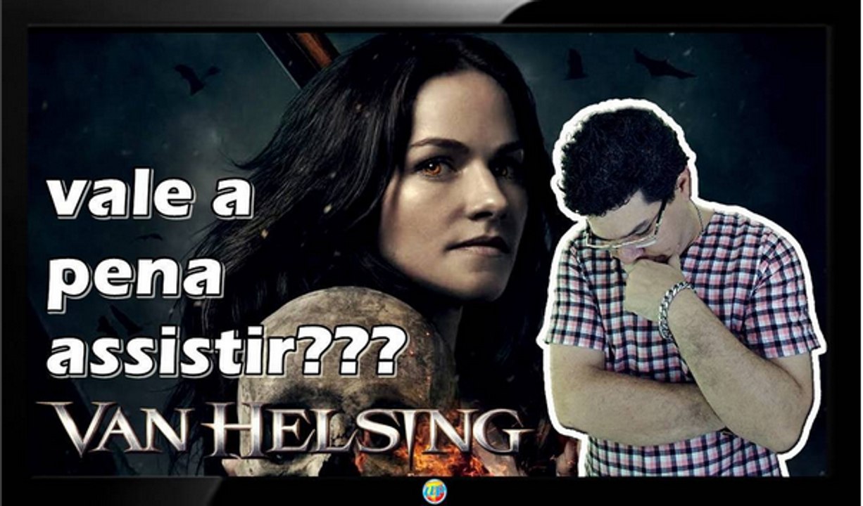 Seriado Van Helsing vale a pena assistir #SAF003