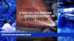 READ book Ethical Dilemmas and Decisions in Criminal Justice (Ethics in Crime and Justice)