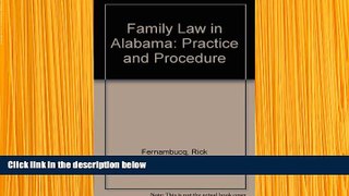 FREE [DOWNLOAD] Family Law in Alabama: Practice and Procedure Rick Fernambucq For Ipad