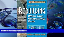 FREE [DOWNLOAD] Rebuilding: When Your Relationship Ends, 3rd Edition (Rebuilding Books; For