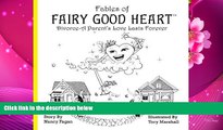 FREE [DOWNLOAD] Fables of Fairy Good Heart: Divorce-A Parent s Love Lasts Forever Nancy Fagan Full