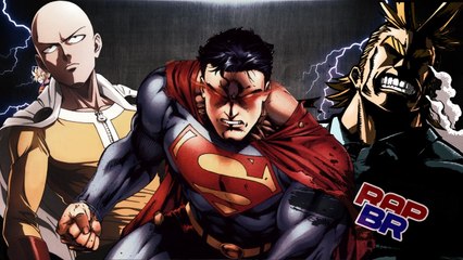 Rap dos Heróis  Superman Saitama e All Might. (Ft Desc.)