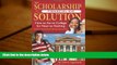 Read Online The Scholarship   Financial Aid Solution: How to Go to College for Next to Nothing