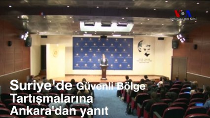 Türkiye'den Suriye'de Güvenli Bölge Tartışmalarına Yanıt