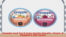 Snapple Iced Tea KCups Variety Sampler Peach  Raspberry 88 Count 97a77bdb