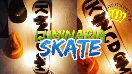 COMO FAZER UMA LUMINÁRIA DE SKATE!!